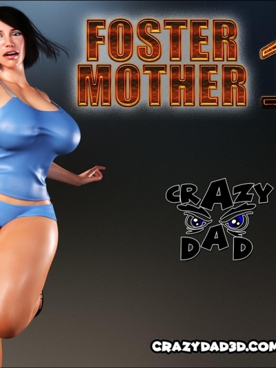 Foster Mother 16- CrazyDad3D