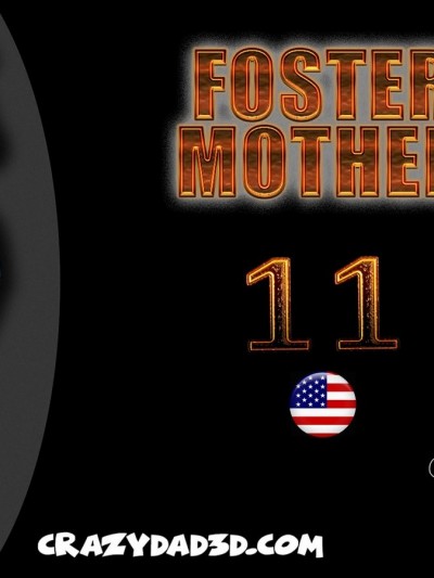 Foster Mother 11- CrazyDad