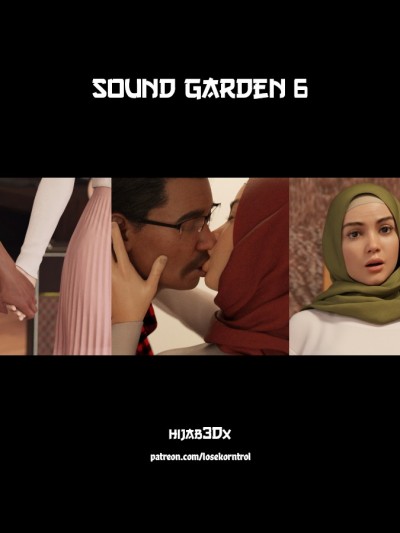 Sound Garden 6 – Losekorntrol [Hijab 3DX]